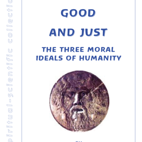 True Good and Just: The Three Moral Ideals of Humanity