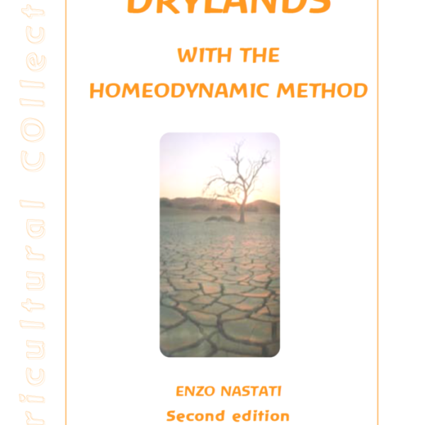 Growing In Dry Lands. Aridculture Using The Homeodynamic Method