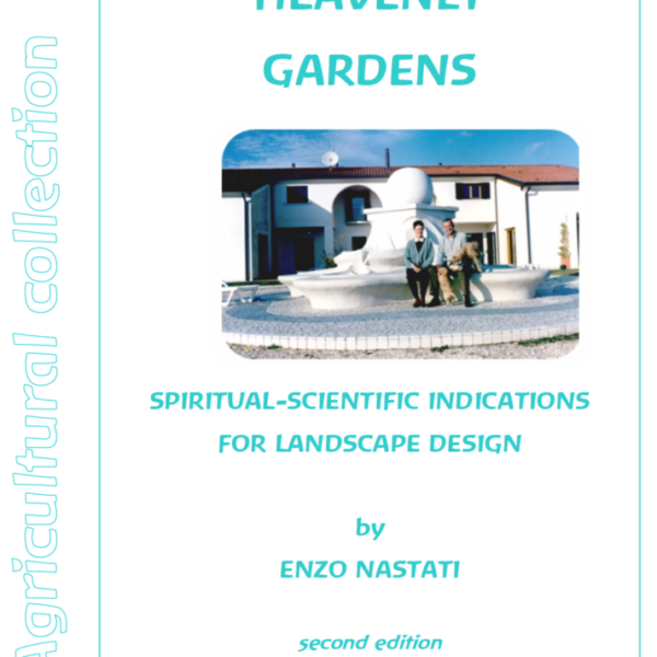 Heavenly Gardens. Spiritual-Scientific Indications for Landscapes